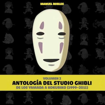 ANTOLOGIA DEL STUDIO GHIBLI 02: DE LOS YAMADA A KUKURIKO (1999-2011)