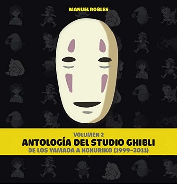 ANTOLOGIA DEL STUDIO GHIBLI 02: DE LOS YAMADA A KUKURIKO (1999-2011)