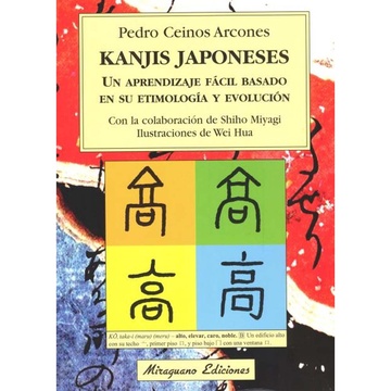 KANJIS JAPONESES: UN APRENDIZAJE FACIL BASADO EN SU ETIMOLOGIA Y EVOLUCION