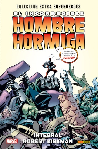 EL INCORREGIBLE HOMBRE HORMIGA. INTEGRAL ROBERT KIRKMAN