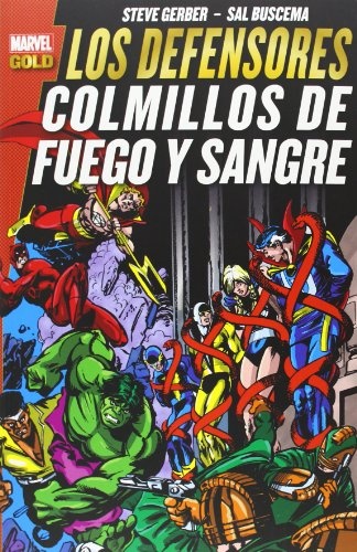 LOS DEFENSORES. COLMILLOS DE FUEGO Y SANGRE (MARVEL GOLD)