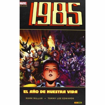 1985 - EL AÑO DE NUESTRA VIDA (MARVEL DELUXE)