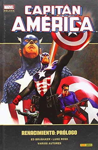 CAPITAN AMERICA 09. RENACIMIENTO PROLOGO (MARVEL DELUXE)