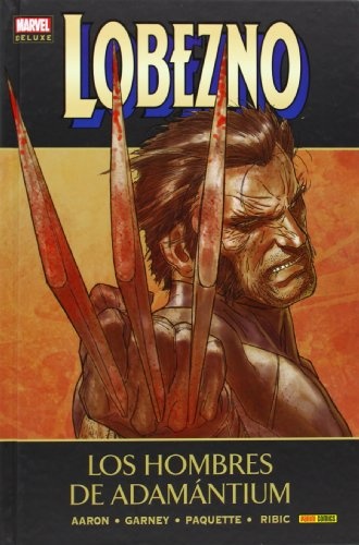 LOBEZNO 04. LOS HOMBRES DE ADAMANTIUM (MARVEL DELUXE)