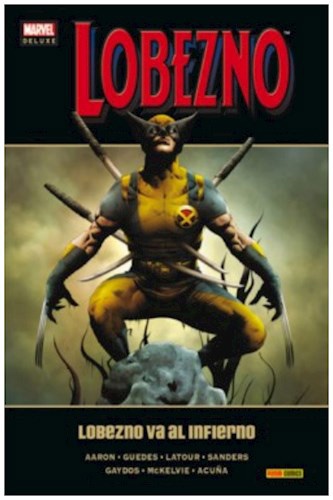 LOBEZNO 06. LOBEZNO VA AL INFIERNO (MARVEL DELUXE)