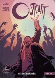 OUTCAST 03: ESTA PEQUEÑA LUZ