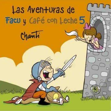 LAS AVENTURAS DE FACU Y CAFÉ CON LECHE 05